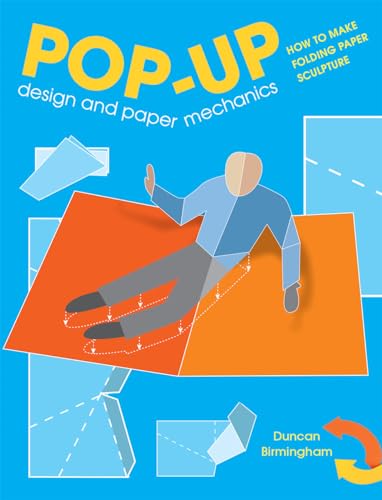 Pop-Up Design and Paper Mechanics: How to Make Folding Paper Sculpture von GMC Publications